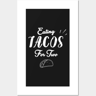 Eating Tacos For Two - funny pregnancy announcement Posters and Art